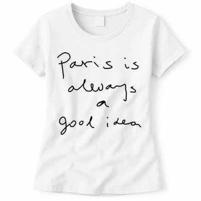 Paris Is Always A Good Idea Womens T-Shirt