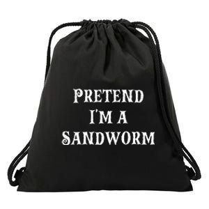 Pretend IM A Sandworm Funny Halloween Costume Last Minute Drawstring Bag