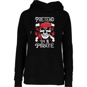 Pretend Im A Pirate Funny Ideas For Halloween Womens Funnel Neck Pullover Hood