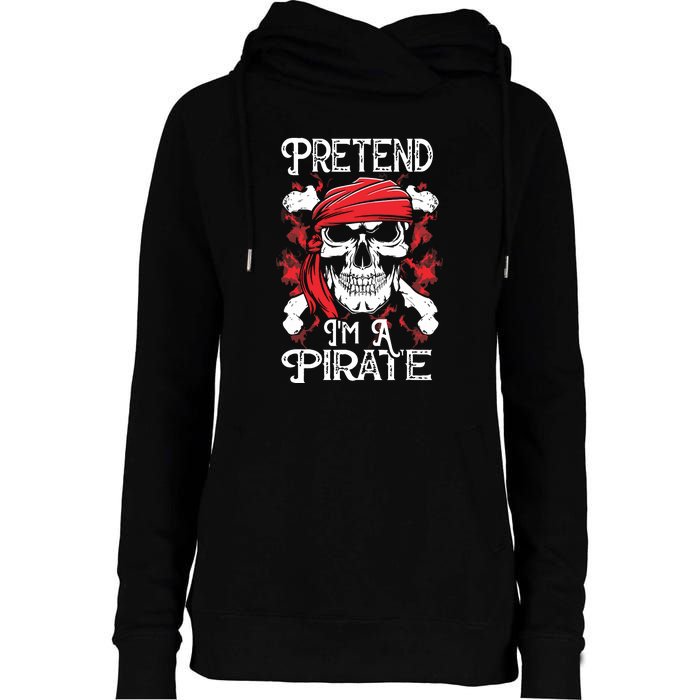 Pretend Im A Pirate Funny Ideas For Halloween Womens Funnel Neck Pullover Hood