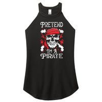 Pretend Im A Pirate Funny Ideas For Halloween Women's Perfect Tri Rocker Tank