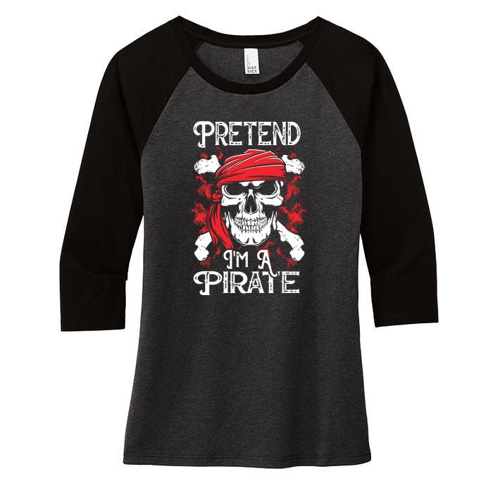 Pretend Im A Pirate Funny Ideas For Halloween Women's Tri-Blend 3/4-Sleeve Raglan Shirt