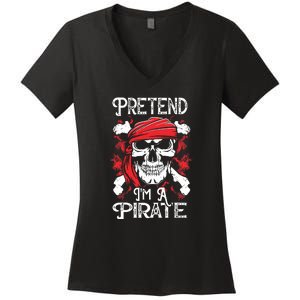 Pretend Im A Pirate Funny Ideas For Halloween Women's V-Neck T-Shirt