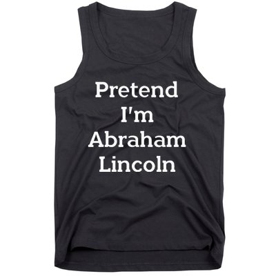 Pretend IM Abraham Lincoln Costume Funny Halloween History Tank Top