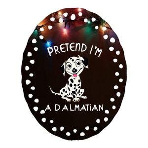 Pretend Im a Dalmatian Dog Halloween DYI Costume Ceramic Oval Ornament