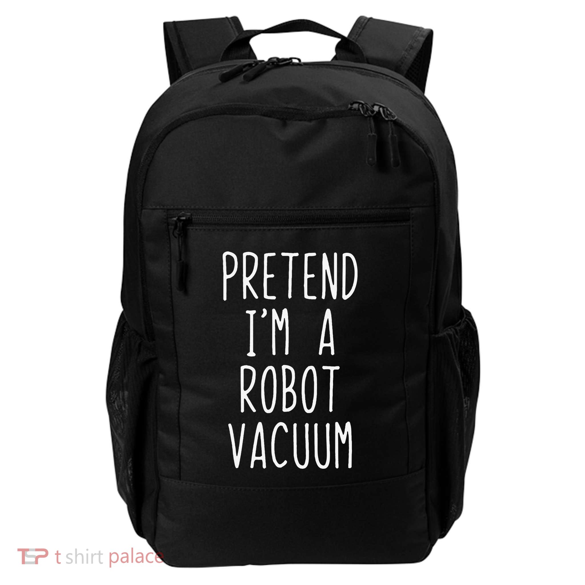 Pretend IM A Robot Vacuum Costume Halloween Simple Funny Daily Commute Backpack