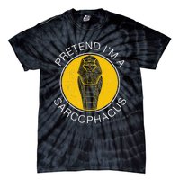 Pretend IM A Sarcophagus Funny Ancient Egypt Artifacts Fans Tie-Dye T-Shirt