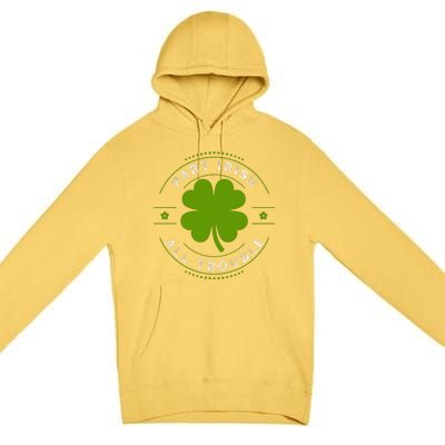 Part Irish All Trouble Funny Clovers Stamp St Patrick's Day Premium Pullover Hoodie