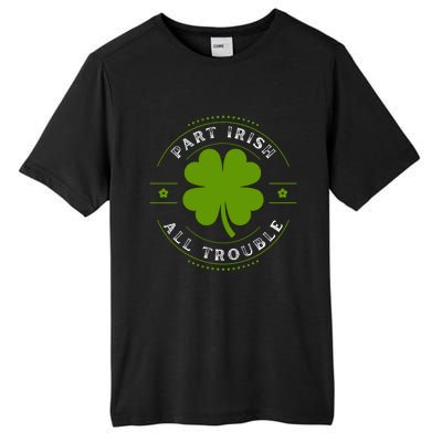 Part Irish All Trouble Funny Clovers Stamp St Patrick's Day Tall Fusion ChromaSoft Performance T-Shirt