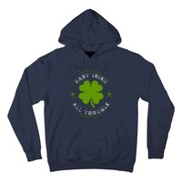 Part Irish All Trouble Funny Clovers Stamp St Patrick's Day Hoodie