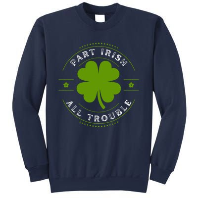 Part Irish All Trouble Funny Clovers Stamp St Patrick's Day Sweatshirt