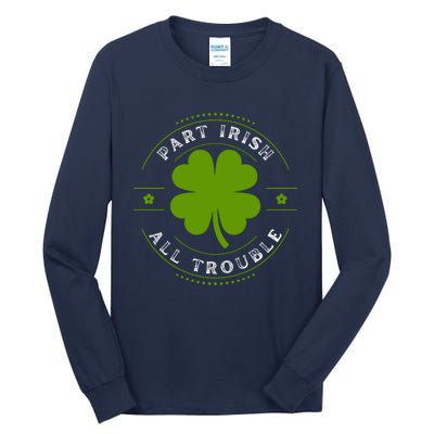 Part Irish All Trouble Funny Clovers Stamp St Patrick's Day Tall Long Sleeve T-Shirt