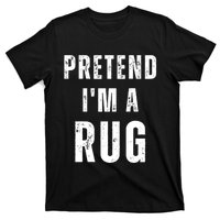 Pretend IM A Rug Matching Costume Funny Halloween T-Shirt