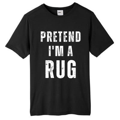 Pretend IM A Rug Matching Costume Funny Halloween Tall Fusion ChromaSoft Performance T-Shirt