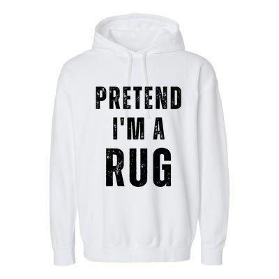 Pretend IM A Rug Matching Costume Funny Halloween Garment-Dyed Fleece Hoodie