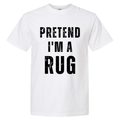 Pretend IM A Rug Matching Costume Funny Halloween Garment-Dyed Heavyweight T-Shirt