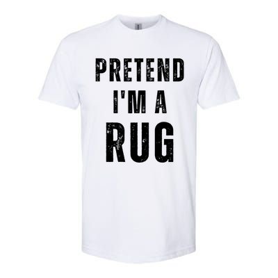 Pretend IM A Rug Matching Costume Funny Halloween Softstyle CVC T-Shirt