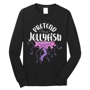 Pretend Im A Jellyfish Long Sleeve Shirt