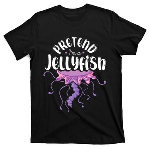 Pretend Im A Jellyfish T-Shirt