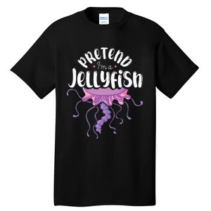 Pretend Im A Jellyfish Tall T-Shirt