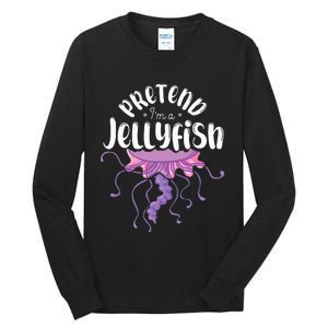 Pretend Im A Jellyfish Tall Long Sleeve T-Shirt