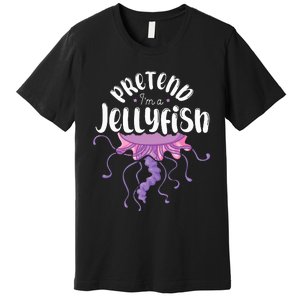 Pretend Im A Jellyfish Premium T-Shirt