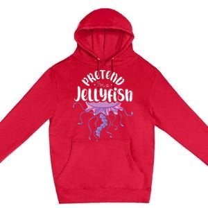 Pretend Im A Jellyfish Premium Pullover Hoodie