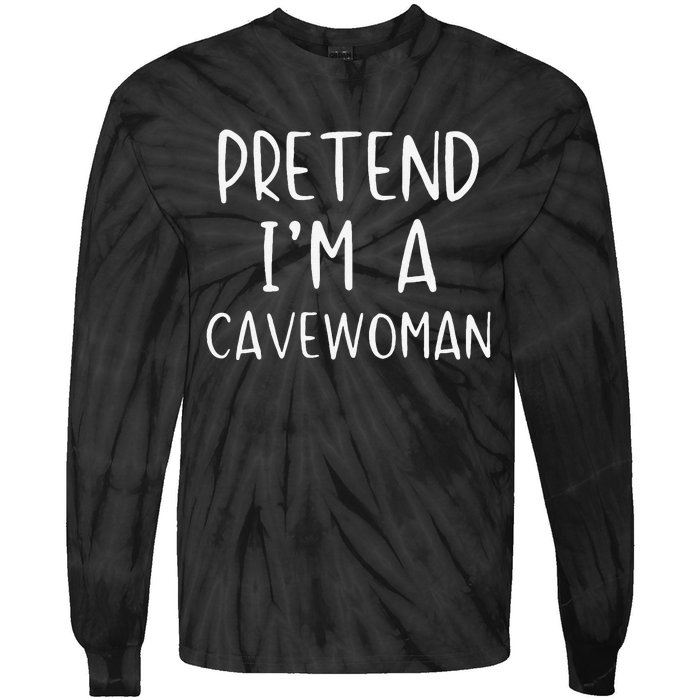 Pretend IM A Cavewoman Costume Halloween Lazy Quick Funny Tie-Dye Long Sleeve Shirt