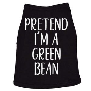 Pretend IM A Green Bean Costume Halloween Quick Lazy Funny Doggie Tank