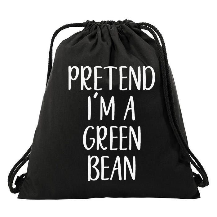 Pretend IM A Green Bean Costume Halloween Quick Lazy Funny Drawstring Bag