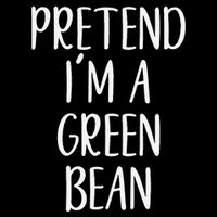 Pretend IM A Green Bean Costume Halloween Quick Lazy Funny Sustainable Beanie