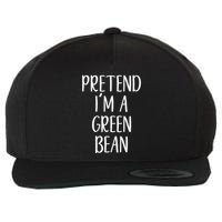 Pretend IM A Green Bean Costume Halloween Quick Lazy Funny Wool Snapback Cap