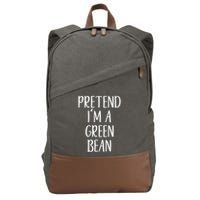 Pretend IM A Green Bean Costume Halloween Quick Lazy Funny Cotton Canvas Backpack
