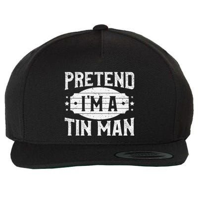 Pretend IM A Tin Man Matching Costume Lazy Halloween Party Wool Snapback Cap