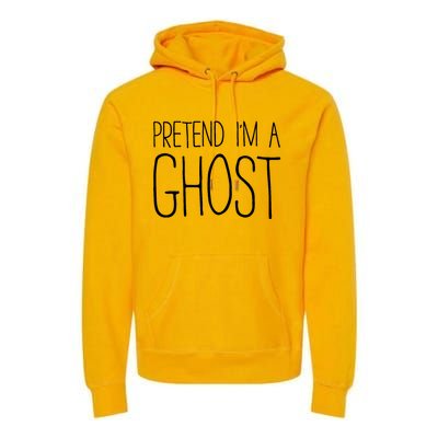 Pretend IM A Ghost Costume Premium Hoodie