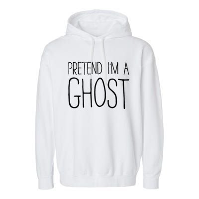 Pretend IM A Ghost Costume Garment-Dyed Fleece Hoodie