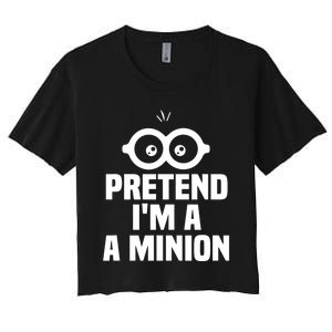 Pretend IM A Minion Costume Party Funny Halloween Minion Women's Crop Top Tee