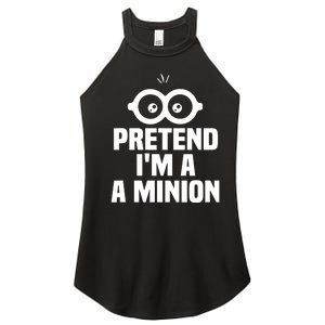 Pretend IM A Minion Costume Party Funny Halloween Minion Women's Perfect Tri Rocker Tank