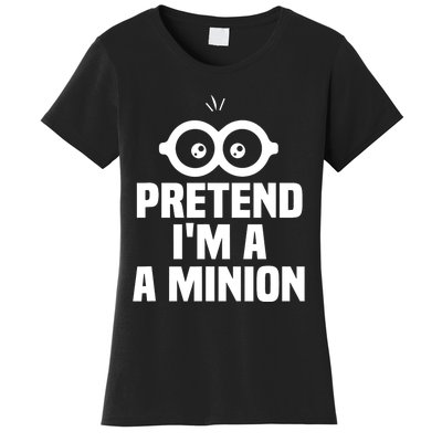 Pretend IM A Minion Costume Party Funny Halloween Minion Women's T-Shirt