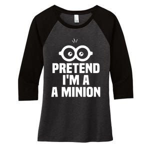 Pretend IM A Minion Costume Party Funny Halloween Minion Women's Tri-Blend 3/4-Sleeve Raglan Shirt