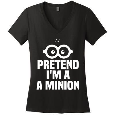 Pretend IM A Minion Costume Party Funny Halloween Minion Women's V-Neck T-Shirt