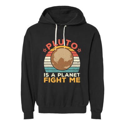 Pluto Is A Planet Fight Me Pluto Lover Vintage Science Nerd Garment-Dyed Fleece Hoodie