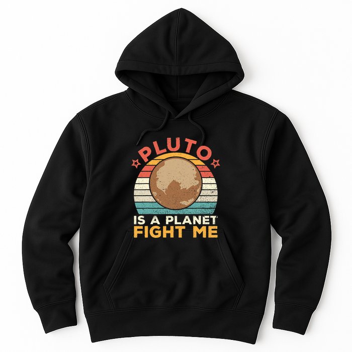 Pluto Is A Planet Fight Me Pluto Lover Vintage Science Nerd Hoodie