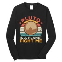 Pluto Is A Planet Fight Me Pluto Lover Vintage Science Nerd Long Sleeve Shirt