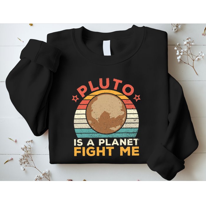 Pluto Is A Planet Fight Me Pluto Lover Vintage Science Nerd Sweatshirt