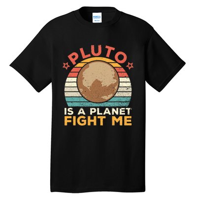 Pluto Is A Planet Fight Me Pluto Lover Vintage Science Nerd Tall T-Shirt