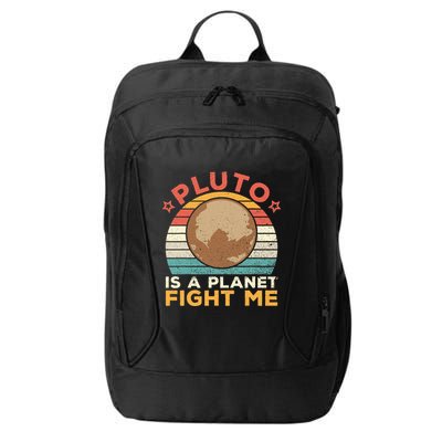 Pluto Is A Planet Fight Me Pluto Lover Vintage Science Nerd City Backpack