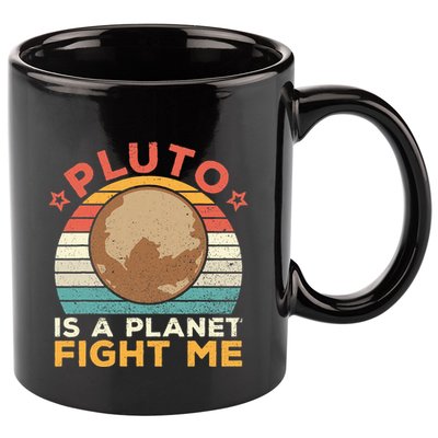 Pluto Is A Planet Fight Me Pluto Lover Vintage Science Nerd 11oz C Handle Ceramic Mug