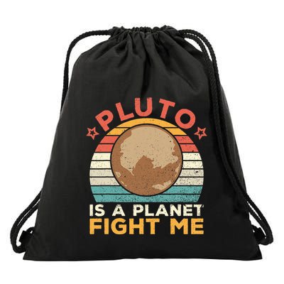 Pluto Is A Planet Fight Me Pluto Lover Vintage Science Nerd Drawstring Bag