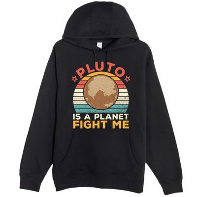 Pluto Is A Planet Fight Me Pluto Lover Vintage Science Nerd Premium Pullover Hoodie